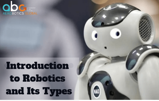Introduction to Robotics and Its Types