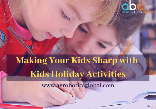 Making Your Kids Sharp with Kids Holiday Activities